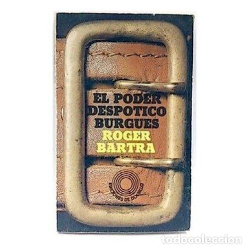 Libros: EL PODER DESP&Oacute;TICO BURGU&Eacute;S - BARTRA, R. - Sin Especificar - Foto 1