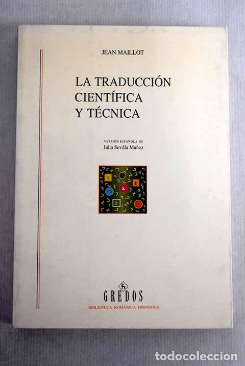 Libros: La traducci&oacute;n cient&iacute;fica y t&eacute;cnica.- Maillot, Jean - Foto 1