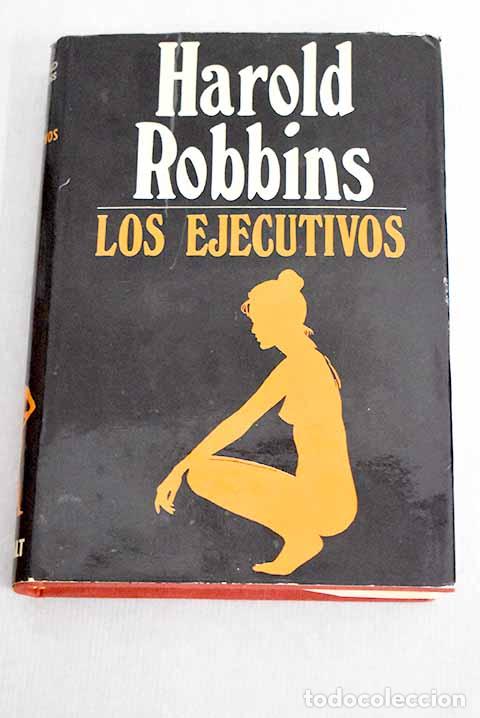 Libros: Los ejecutivos: Robbins, Harold.- Robbins, Harold - Foto 1