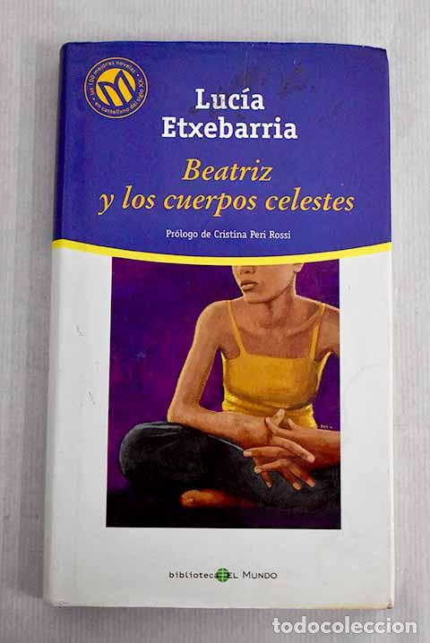 Libros: Beatriz y los cuerpos celestes.- Etxebarria, Luc&iacute;a - Foto 1