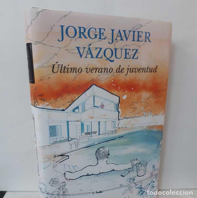 Libros: &Uacute;LTIMO VERANO DE JUVENTUD - V&Aacute;ZQUEZ, JORGE JAVIER - Foto 1