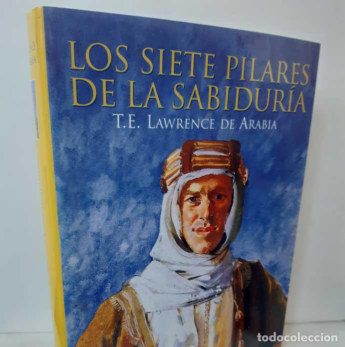 Libros: LOS SIETE PILARES DE LA SABIDUR&Iacute;A - T. E. LAWRENCE DE ARABIA - Foto 1