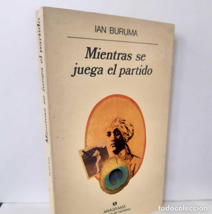Libros: MIENTRAS SE JUEGA EL PARTIDO - BURUMA, IAN - Foto 1