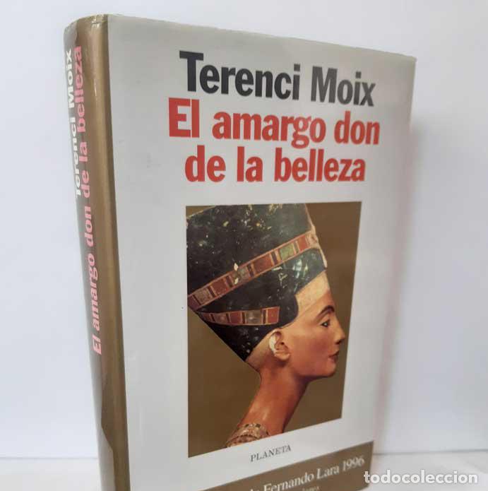 Libros: EL AMARGO DON DE LA BELLEZA - MOIX, TERENCI - Foto 1