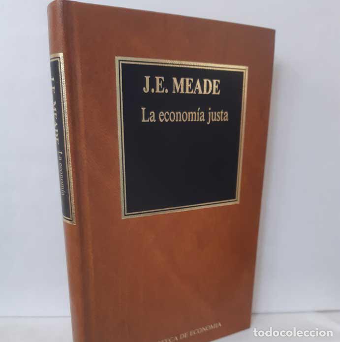 Libros: LA ECONOM&Iacute;A JUSTA - MEADE, J. E. - Foto 1