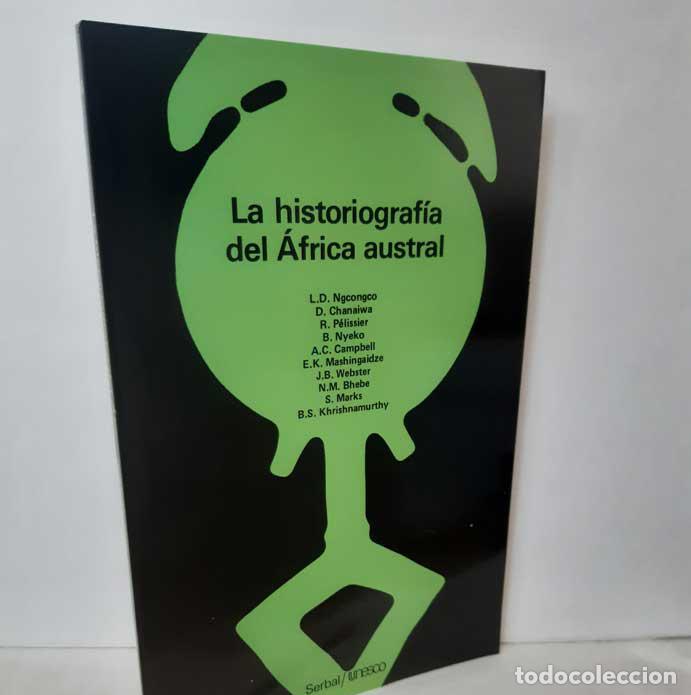 Libros: LA HISTORIOGRAF&Iacute;A DEL &Aacute;FRICA AUSTRAL - NGCONGCO - CHANAIWA - P&Eacute;LISSIER - OTROS