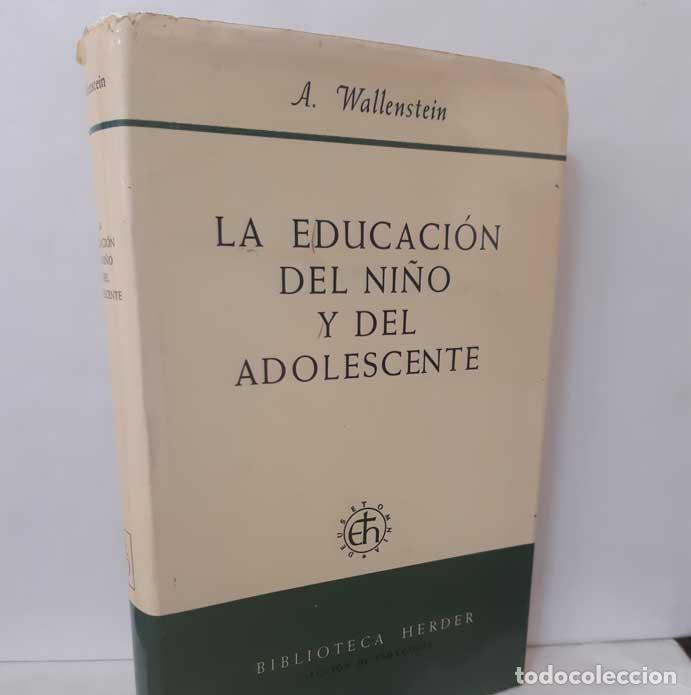 Libros: LA EDUCACI&Oacute;N DEL NI&Ntilde;O Y DEL ADOLESCENTE - WALLENSTEIN, ANTON - Foto 1