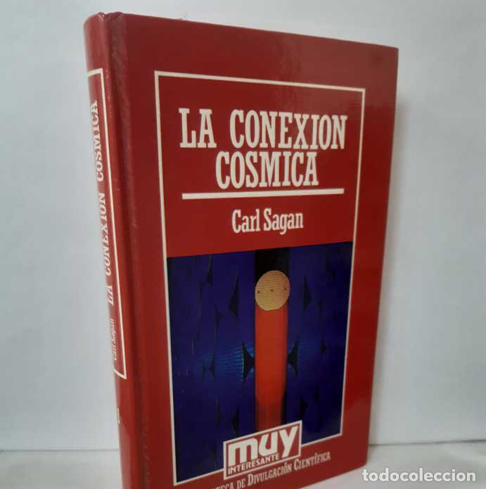 Libros: LA CONEXI&Oacute;N C&Oacute;SMICA - SAGAN, CARL - Foto 1