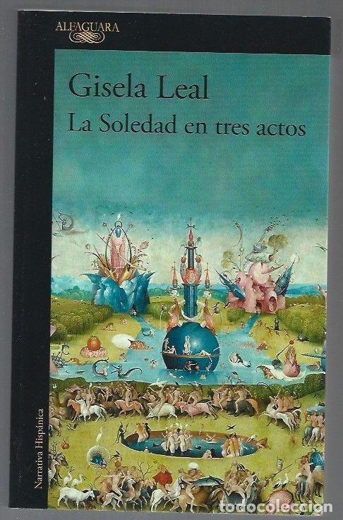 Libros: SOLEDAD EN TRES ACTOS - LA - LEAL, GISELA - Foto 1