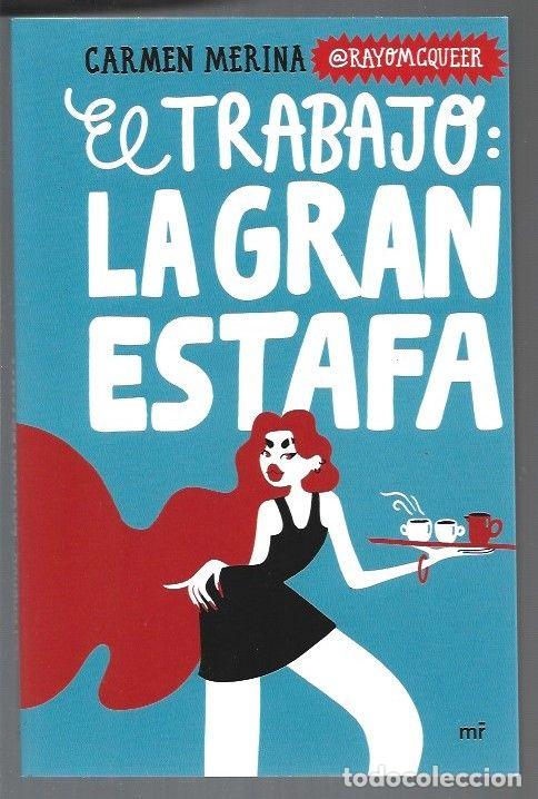 Libros: TRABAJO - EL: LA GRAN ESTAFA - MERINA, CARMEN (RAYOMCQUEER) - Foto 1