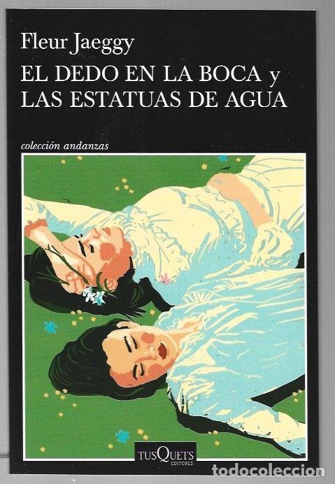 Libros: DEDO EN LA BOCA Y LAS ESTATUAS DE AGUA - EL - JAEGGY, FLEUR - Foto 1