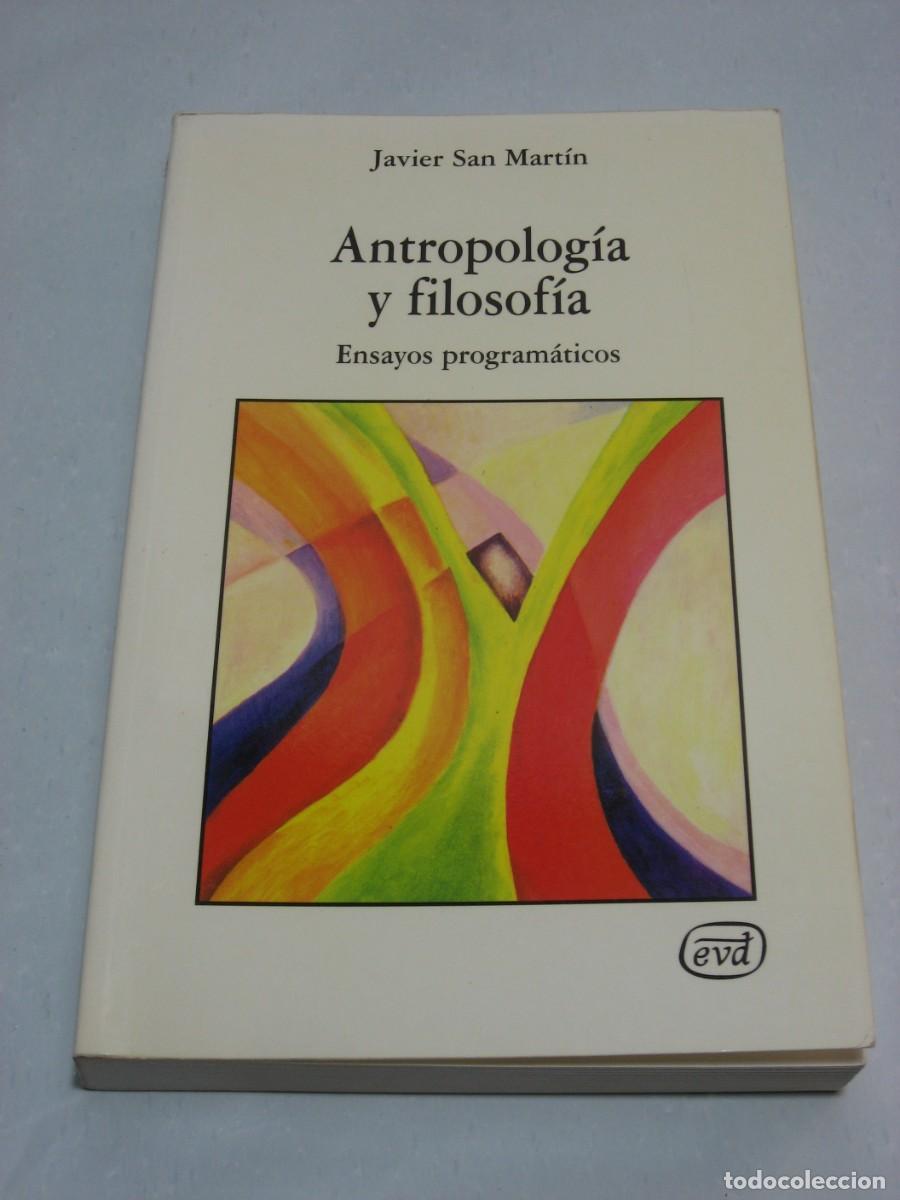Libros: ANTROPOLOG&Iacute;A Y FILOSOF&Iacute;A Ensayos program&aacute;ticos - Javier San Mart&iacute;n - Foto 1