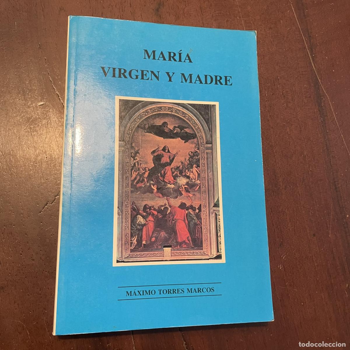 Libros: Mar&iacute;a virgen y madre - M&aacute;ximo Torres Marcos - Foto 1