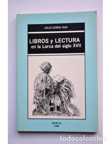 Libros: Libros y lectura en la Lorca del siglo XVII - CERD&Aacute; D&Iacute;AZ, Julio - Foto 1