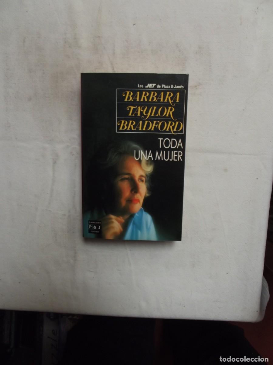 Libros: TODO UNA MUJER DE BARBARA TAYLOR BRADFORD - Foto 1