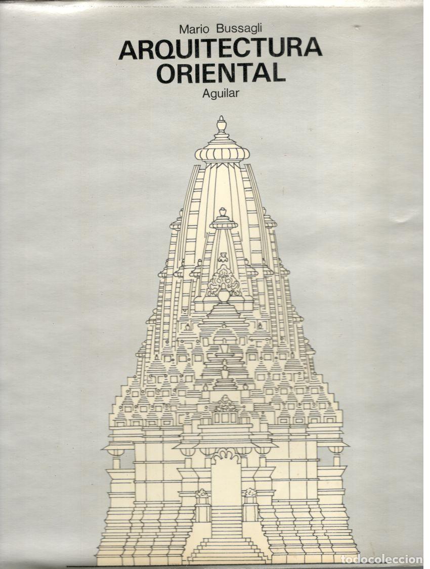 Libros: ARQUITECTURA ORIENTAL. - BUSSAGLI, Mario. - Foto 1