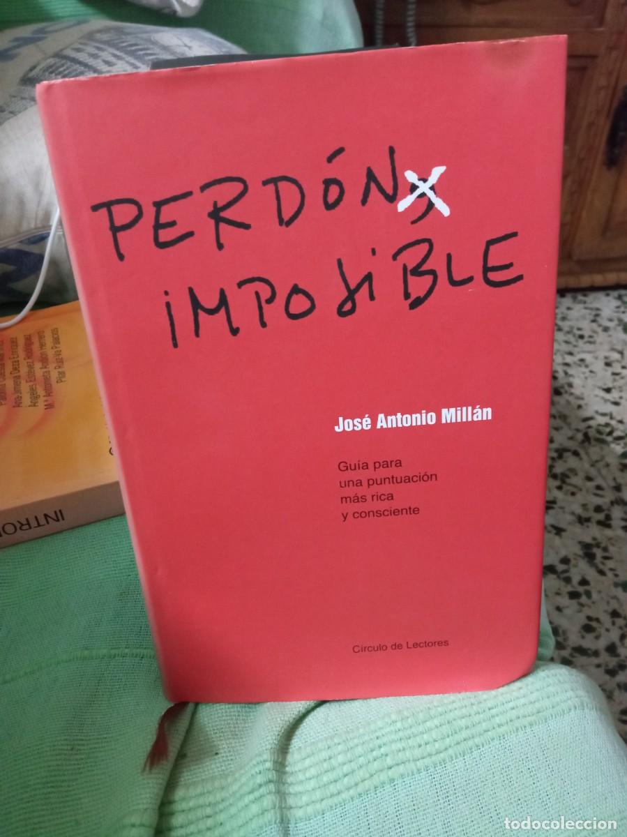 Libros: Jos&eacute; Antonio Mill&aacute;n. Perd&oacute;n, imposible. C&iacute;rculo de lectores. 2005 - Foto 1