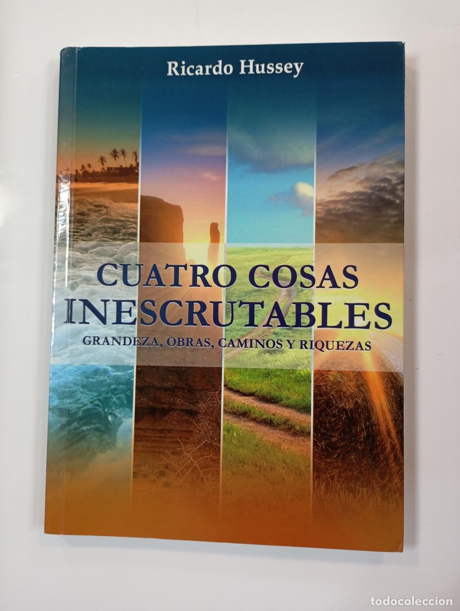Libros: CUATRO COSAS INESCRUTABLES. - RICARDO HUSSEY. TDK734A - Foto 1