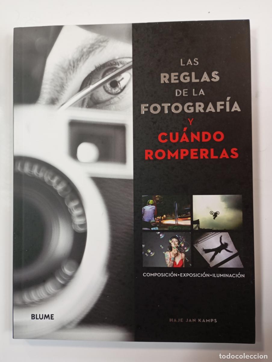 Libri di seconda mano: Las reglas de la fotograf&iacute;a y cu&aacute;ndo romperlas. - Haje Jan Kamps. TDK904