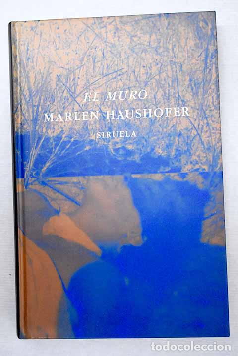 Libros: El muro: Haushofer, Marlen.- Haushofer, Marlen - Foto 1