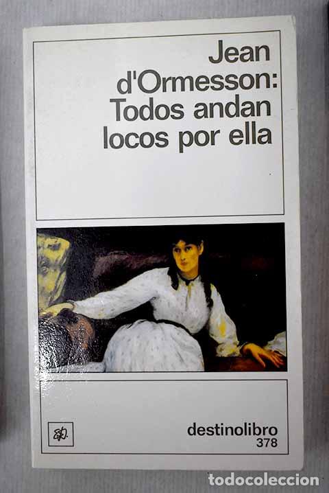 Libros: Todos andan locos por ella.- Ormesson, Jean d - Foto 1