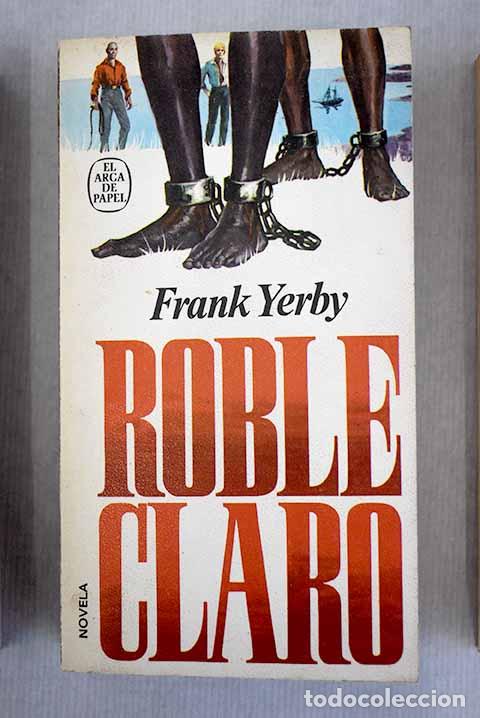 Libros: Roble claro: Yerby, Frank.- Yerby, Frank - Foto 1