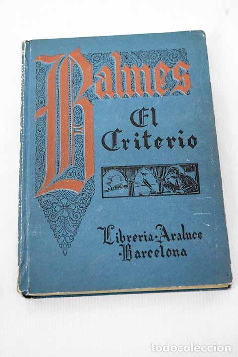 Libros: El Criterio: Balmes, Jaime.- Balmes, Jaime - Foto 1