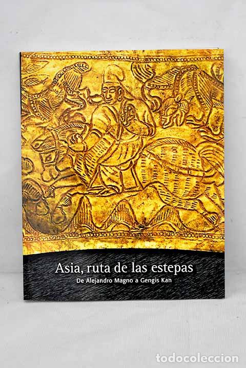 Libros: Asia, la ruta de las estepas, de Alejandro el gran a Genghis Khan - Foto 1
