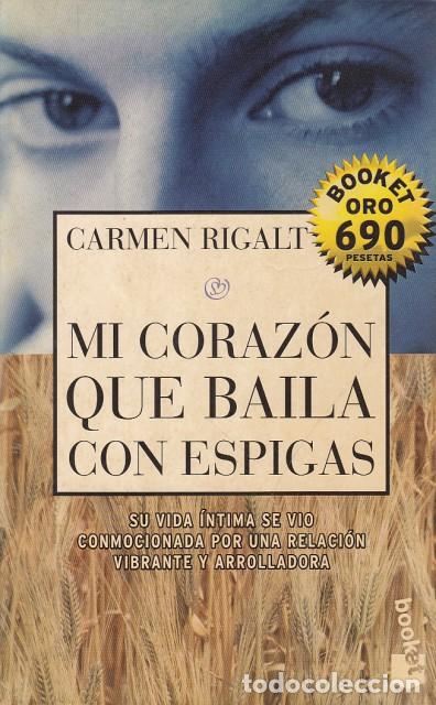 Libros: MI CORAZ&Oacute;N QUE BAILA CON ESPIGAS - RIGALT, CARMEN - Foto 1