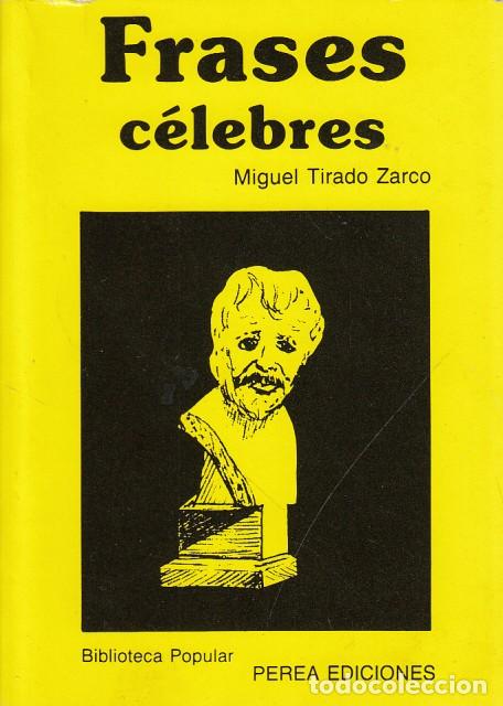 Libros: FRASES C&Eacute;LEBRES - TIRADO ZARCO, MIGUEL - Foto 1