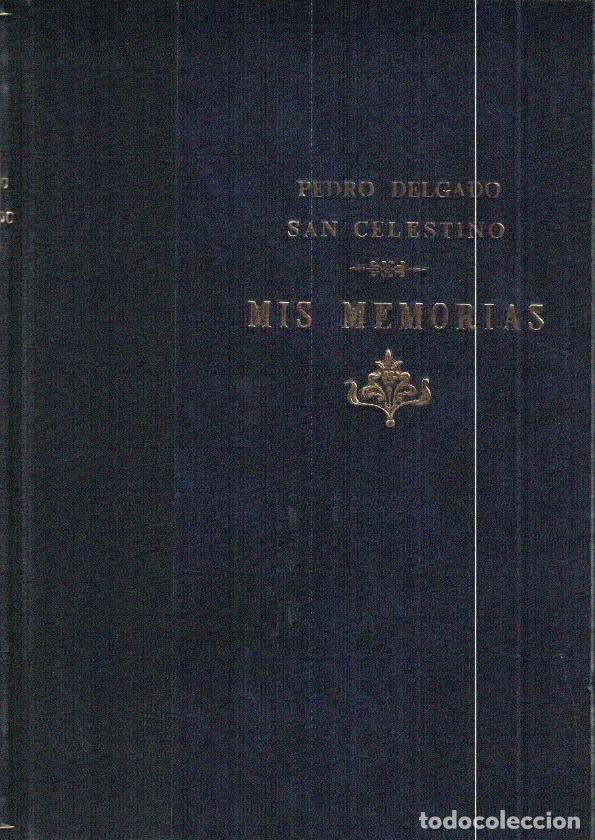 Libros: MIS MEMORIAS. - Delgado San Celestino. Pedro, - Foto 1