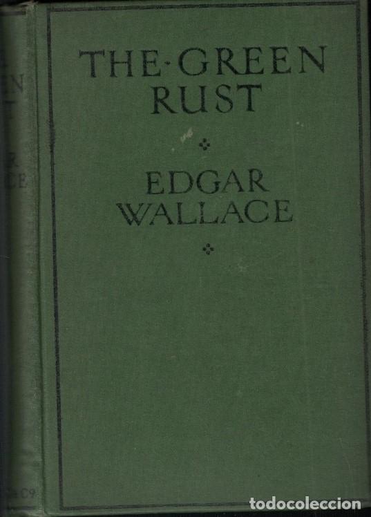 Libros: THE GREEN RUST. - Wallace. Edgar, - Foto 1