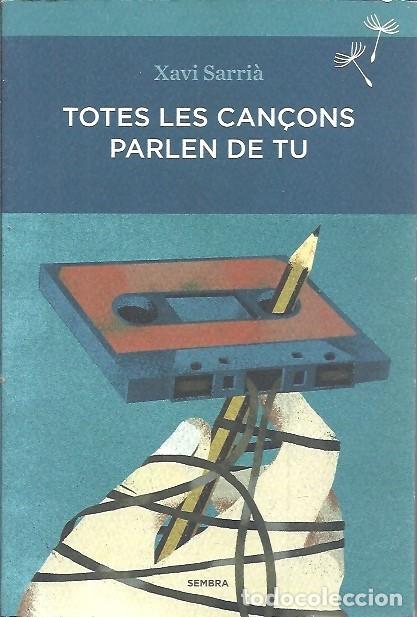 Libros: TOTES LES CAN&Ccedil;ONS PARLEN DE TU XAVI SARRIA SEMBRA - Foto 1