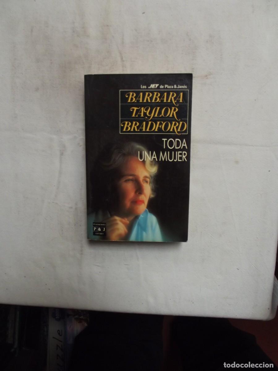 Libros: TODO UNA MUJER DE BARBARA TAYLOR BRADFORD - Foto 1