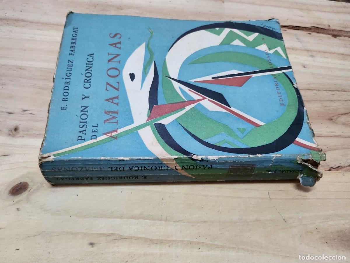 Libros: PASI&Oacute;N Y CR&Oacute;NICA DEL AMAZONAS - RODR&Iacute;GUEZ FABREGAT, E. - Losada, 1955 - Foto 11