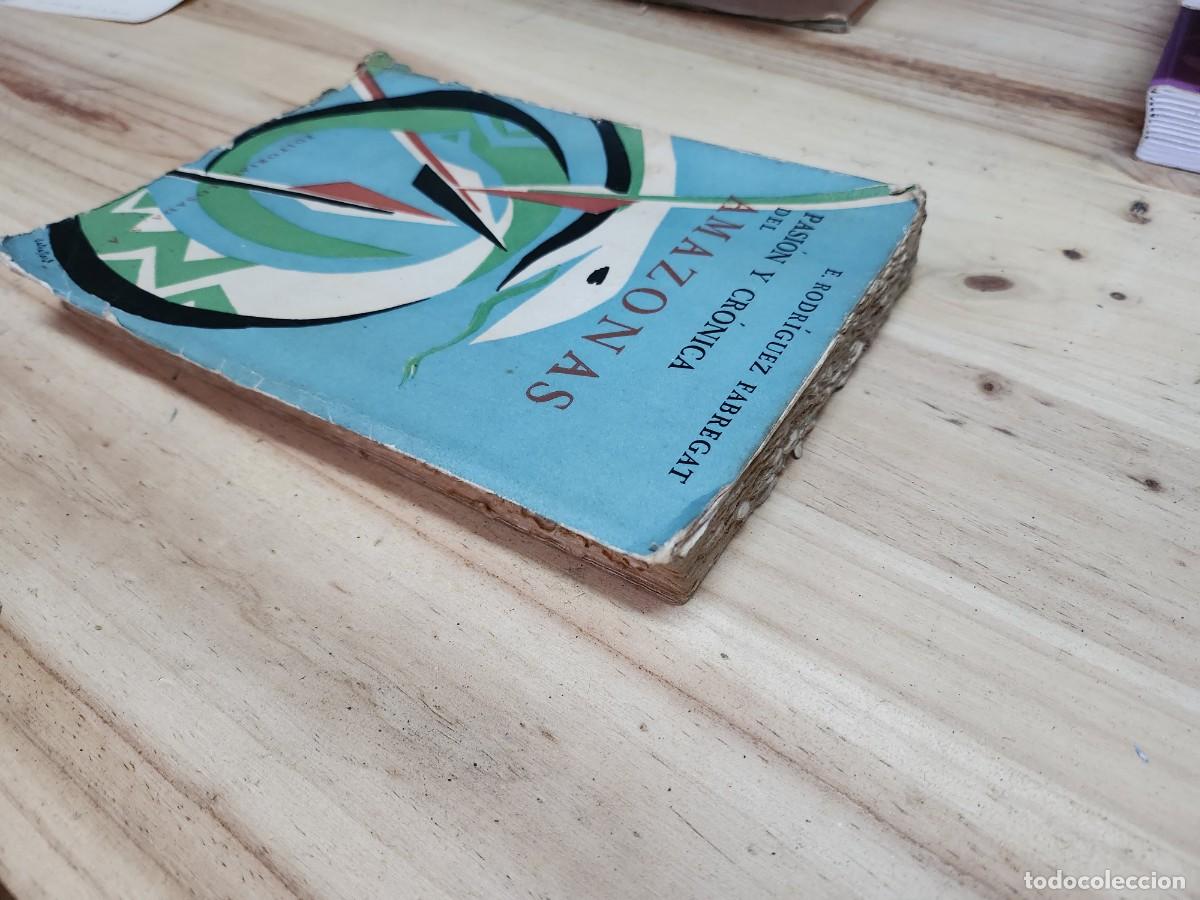 Libros: PASI&Oacute;N Y CR&Oacute;NICA DEL AMAZONAS - RODR&Iacute;GUEZ FABREGAT, E. - Losada, 1955 - Foto 12