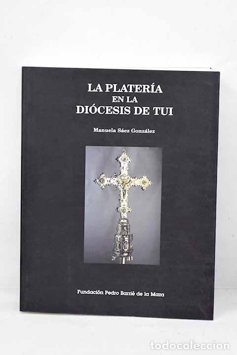 Libros: La plater&iacute;a en la Di&oacute;cesis de Tui.- S&aacute;ez Gonz&aacute;lez, Manuela - Foto 1