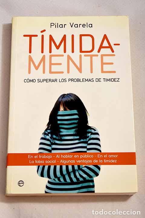 Libros: T&iacute;mida-mente: c&oacute;mo superar los problemas de timidez.- Varela, Pilar - Foto 1