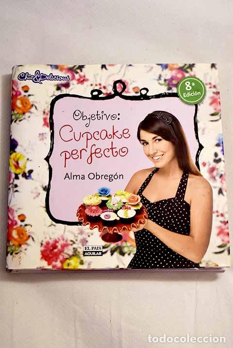 Libros: Objetivo: cupcake perfecto.- Obreg&oacute;n, Alma - Foto 1