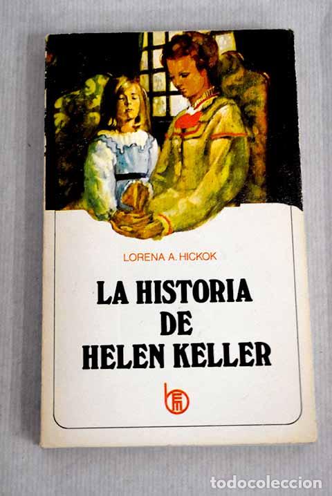 Libros: La historia de Helen Keller.- Hickok, Lorena A. - Foto 1