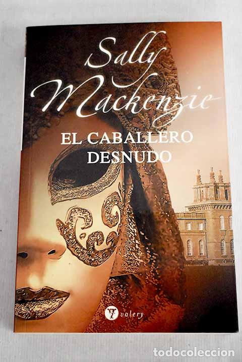 Libros: El caballero desnudo.- MacKenzie, Sally - Foto 1