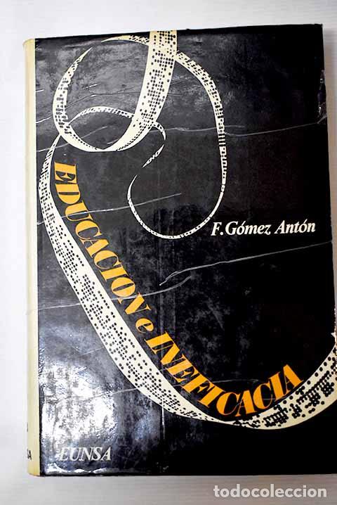 Libros: Educaci&oacute;n e ineficacia.- G&oacute;mez Ant&oacute;n, Francisco - Foto 1
