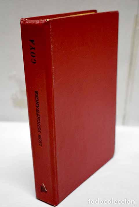 Libros: Goya: Feuchtwanger, Lion.- Feuchtwanger, Lion - Foto 1