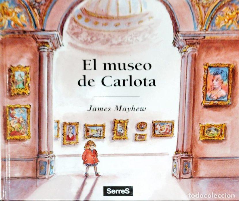 Libros: El museo de Carlota - MAYHEW, JAMES - Foto 1
