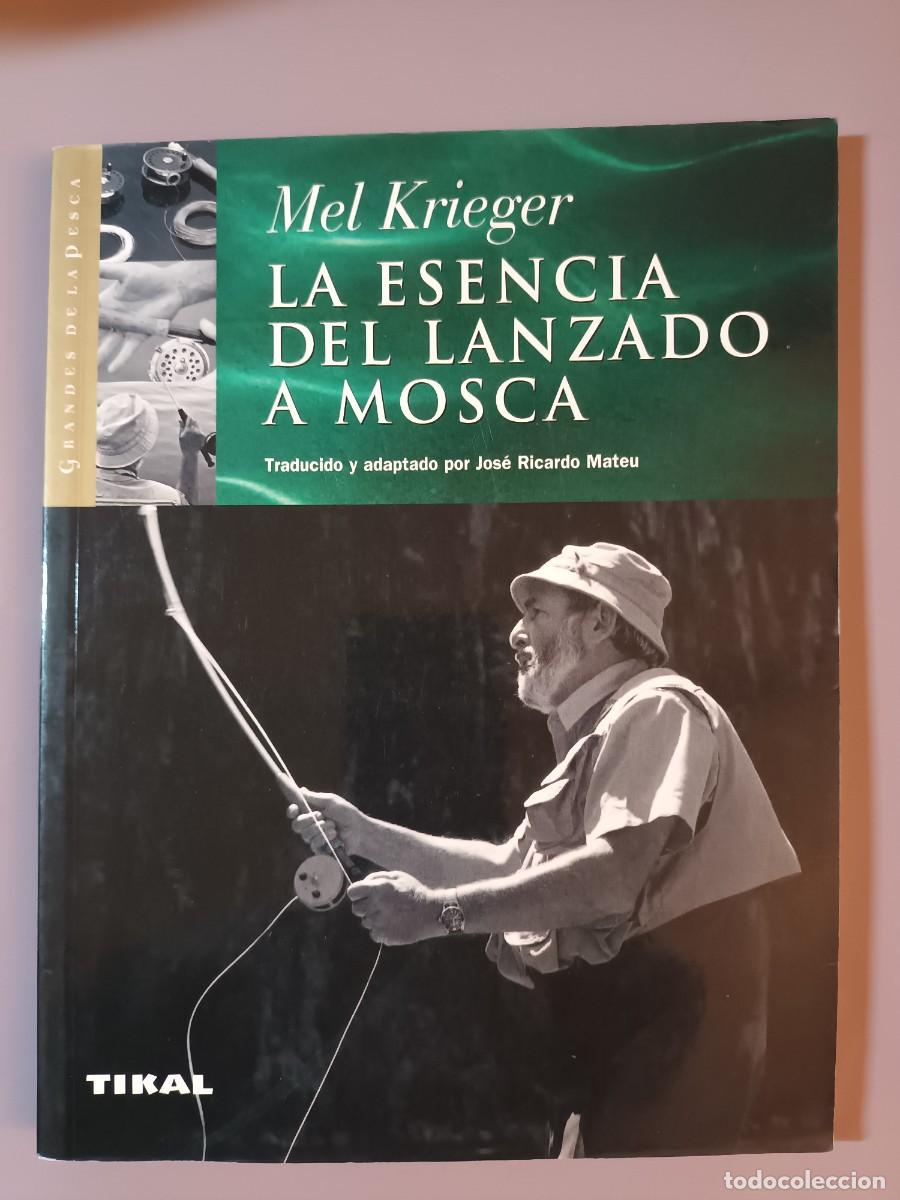 Libros: LA ESENCIA DEL LANZADO A MOSCA - MEL KRIEGER - PESCA - Foto 1