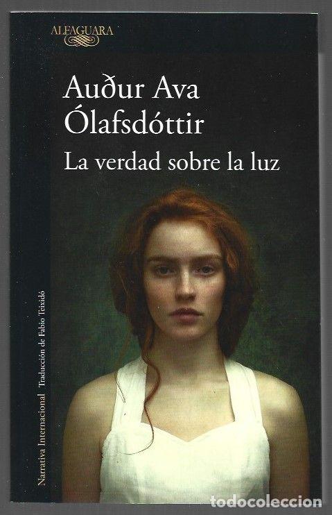 Libros: VERDAD SOBRE LA LUZ - LA - OLAFSDOTTIR, AUDUR AVA - Foto 1