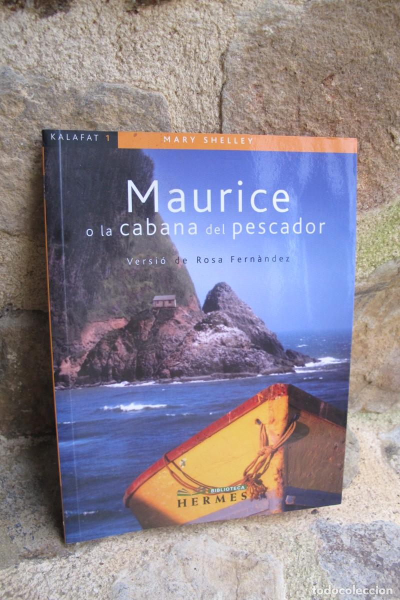 books: MAURICE O LA CABANA DEL PESCADOR. MARY SHELLEY VERSIO DE ROSA FERNANDEZ