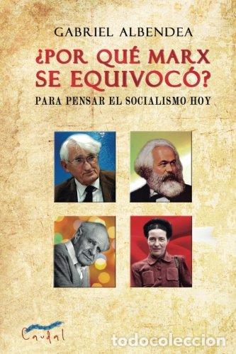 Libros: &iquest;POR QU&Eacute; MARX SE EQUIVOC&Oacute;? - Albendea,Javier - Foto 1