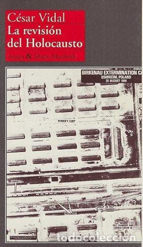 Libros: LA REVISI&Oacute;N DEL HOLOCAUSTO - Vidal,C&eacute;sar - Foto 1
