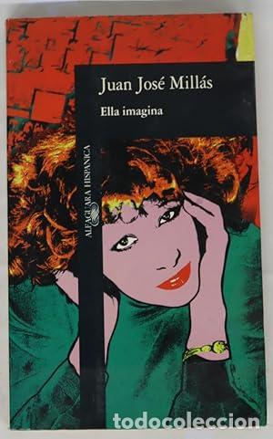 Libros: ELLA IMAGINA - Mill&aacute;s,Juan Jos&eacute; - Foto 1